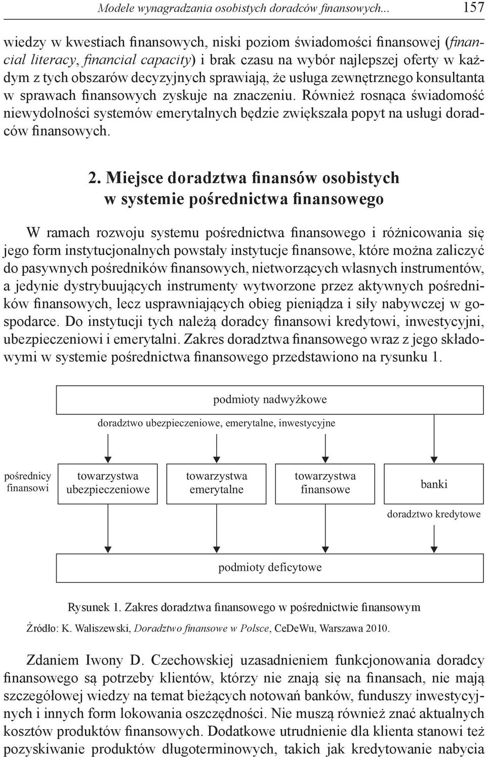 sprawiają, że usługa zewnętrznego konsultanta w sprawach finansowych zyskuje na znaczeniu.