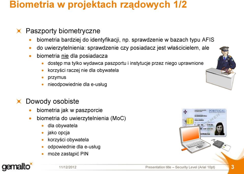 wydawca paszportu i instytucje przez niego uprawnione korzyści raczej nie dla obywatela przymus nieodpowiednie dla e-usług Dowody osobiste