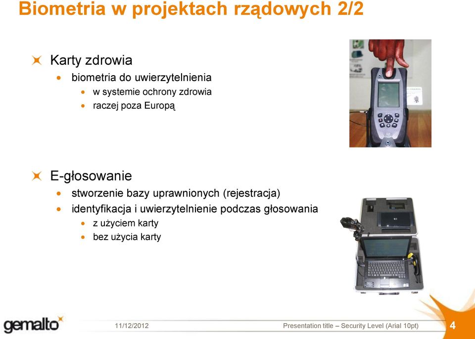 stworzenie bazy uprawnionych (rejestracja) identyfikacja i uwierzytelnienie