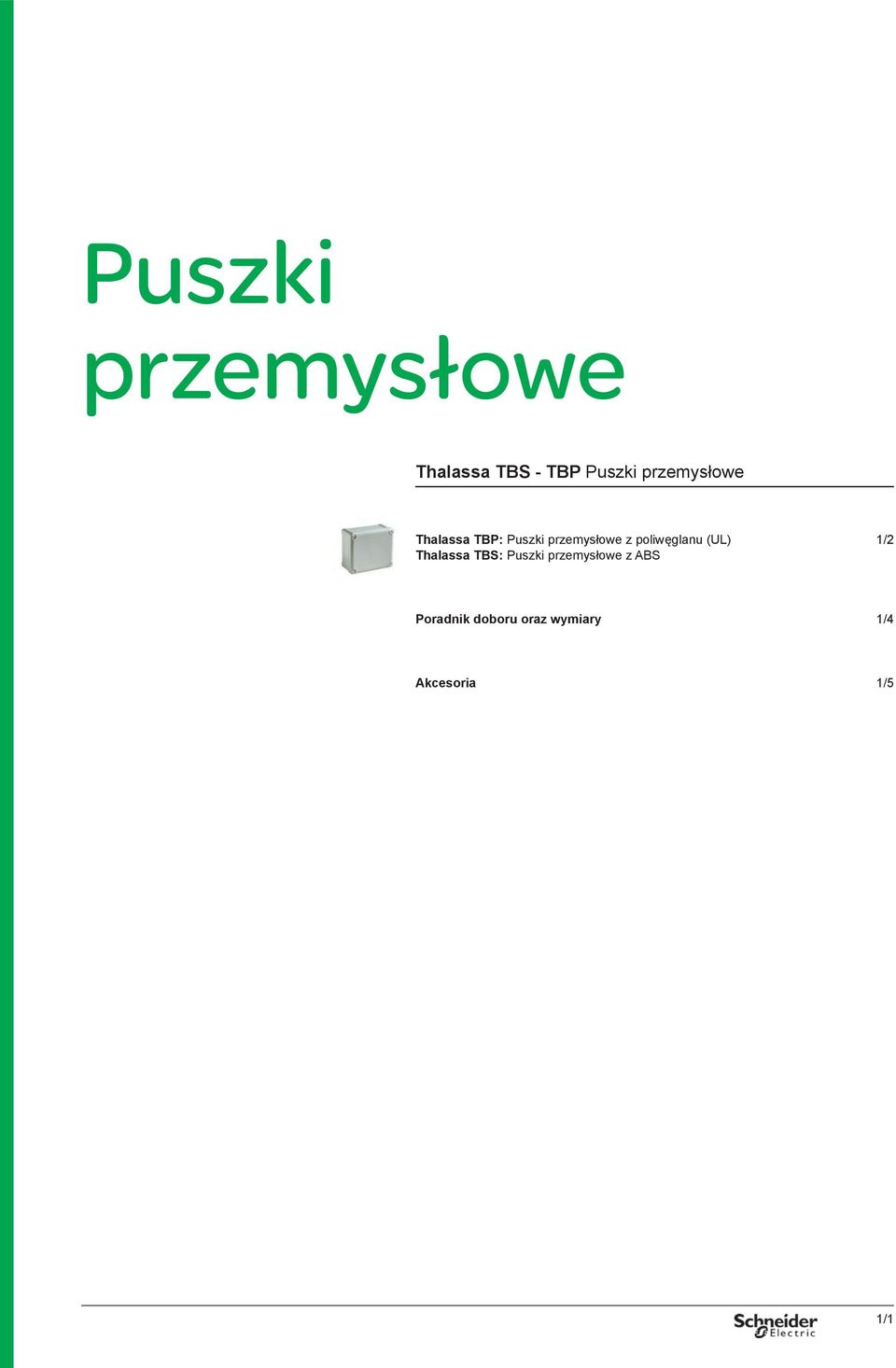 poliwęglanu (UL) 1/2 Thalassa TBS: Puszki