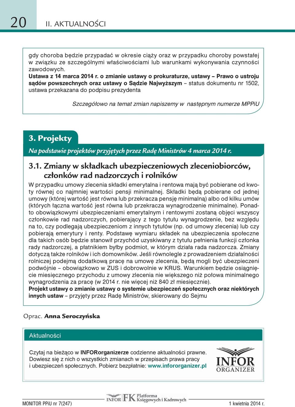 o zmianie ustawy o prokuraturze, ustawy Prawo o ustroju sądów powszechnych oraz ustawy o Sądzie Najwyższym status dokumentu nr 1502, ustawa przekazana do podpisu prezydenta Szczegółowo na temat zmian