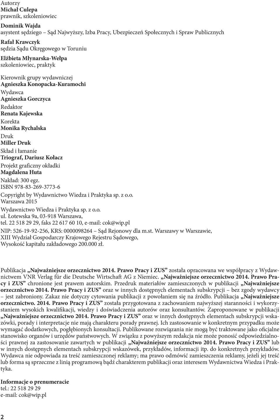 Skład i łamanie Triograf, Dariusz Kołacz Projekt graficzny okładki Magdalena Huta Nakład: 300 egz. ISBN 978-83-269-3773-6 Copyright by Wydawnictwo Wiedza i Praktyka sp. z o.o. Warszawa 2015 Wydawnictwo Wiedza i Praktyka sp.