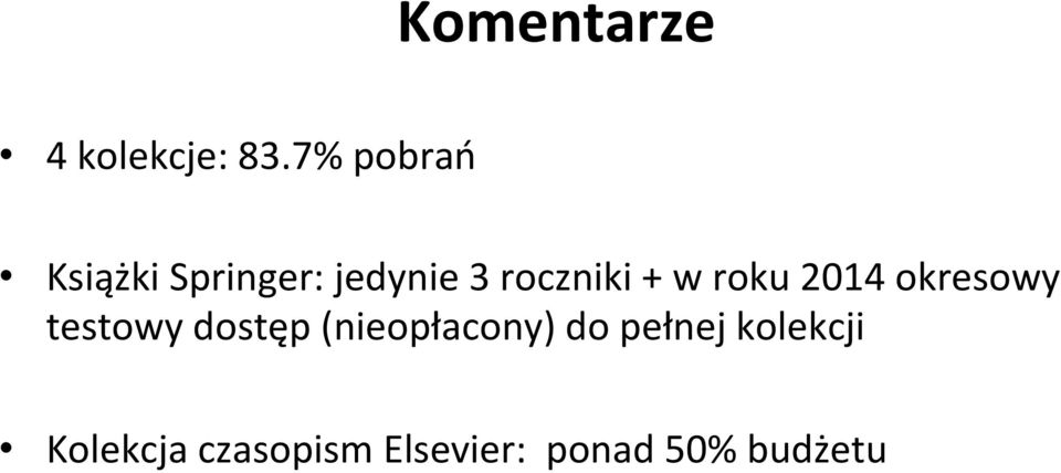 + w roku 2014 okresowy testowy dostęp