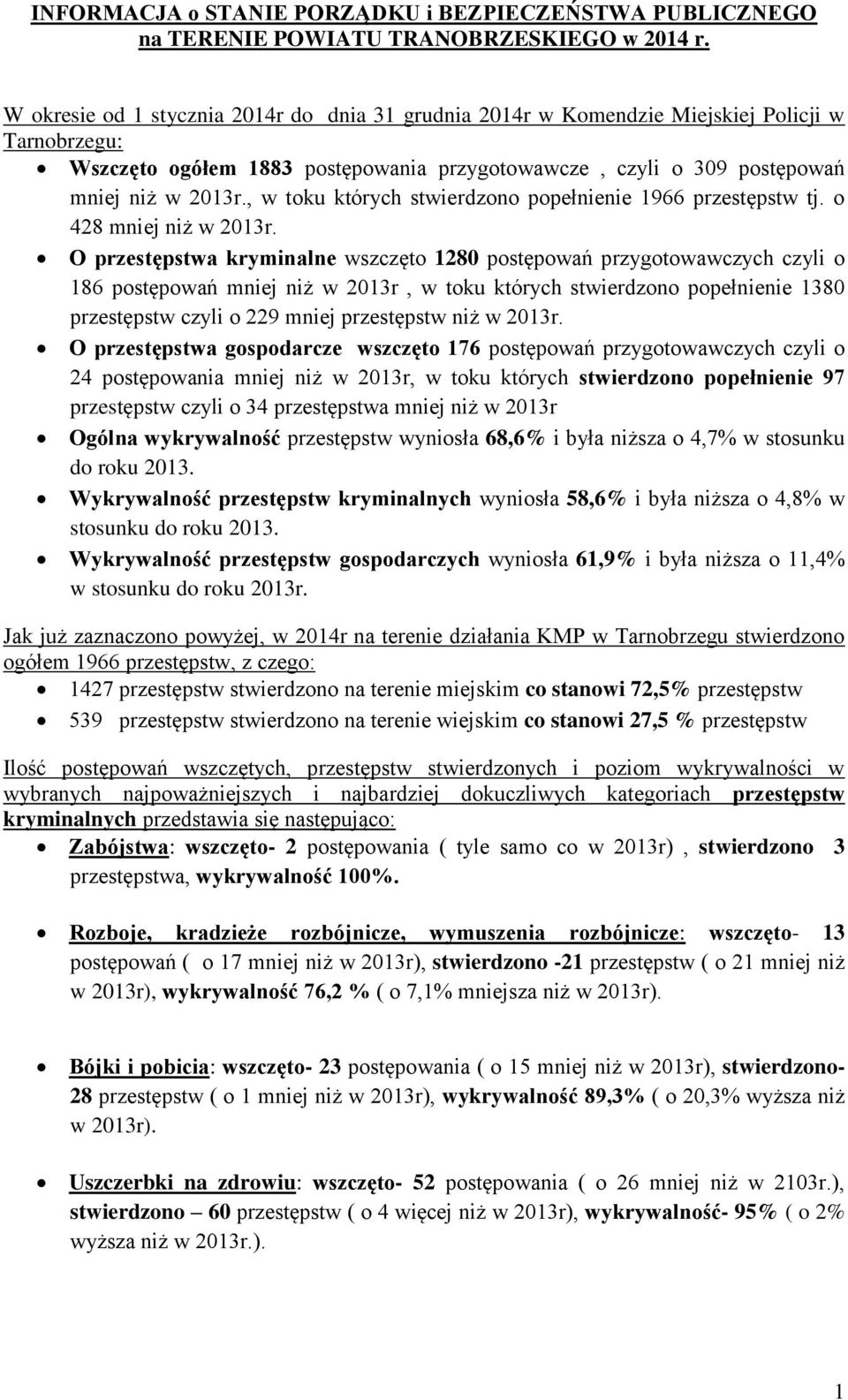 , w toku których stwierdzono popełnienie 1966 przestępstw tj. o 428 mniej niż w 2013r.