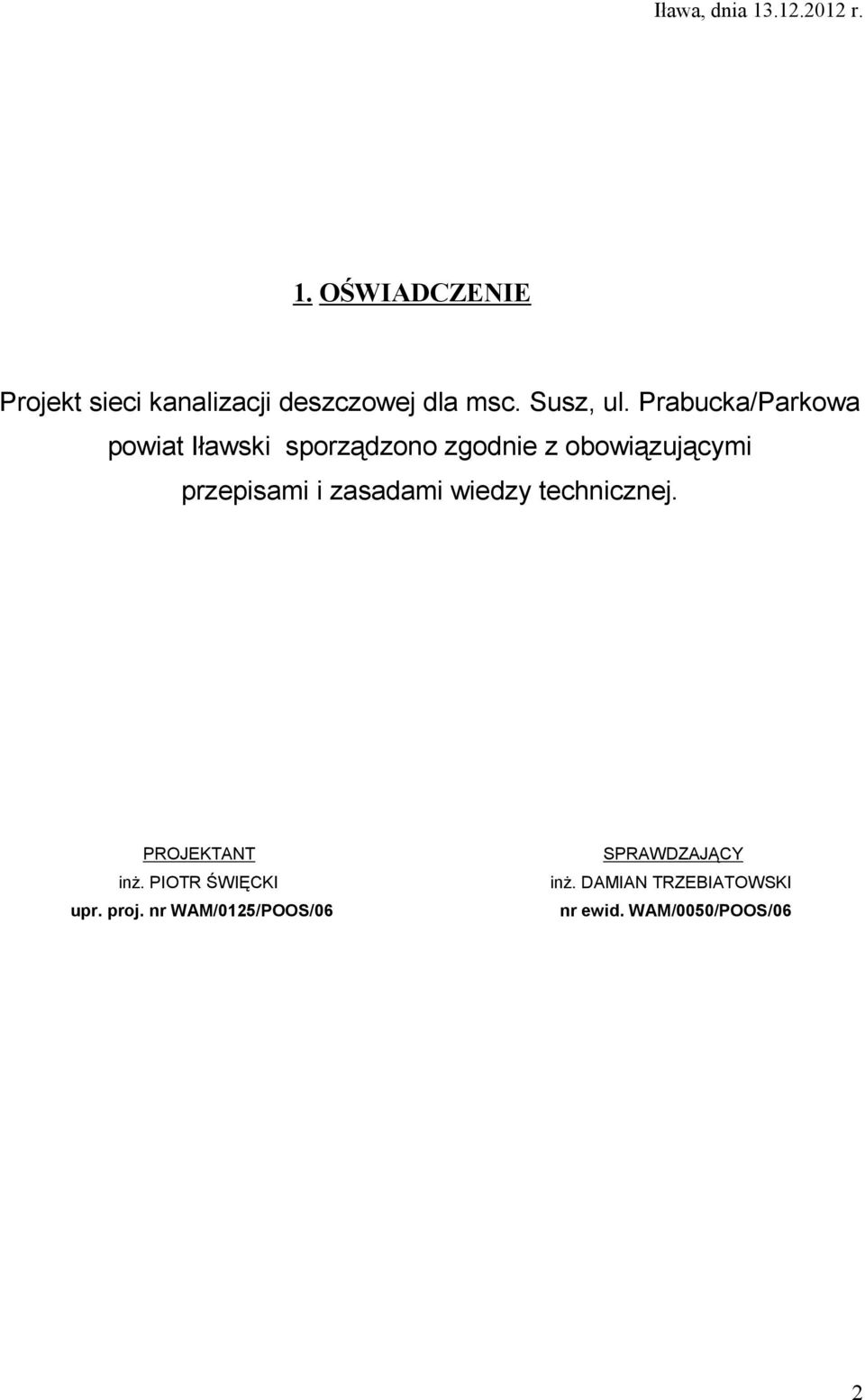 Prabucka/Parkowa powiat Iławski sporządzono zgodnie z obowiązującymi przepisami i