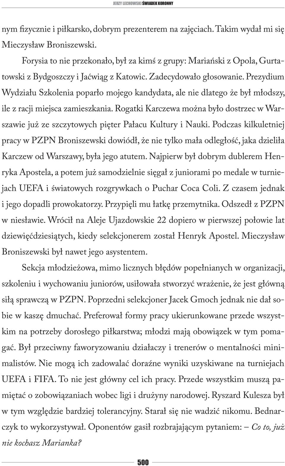 Prezydium Wydziału Szkolenia poparło mojego kandydata, ale nie dlatego że był młodszy, ile z racji miejsca zamieszkania.