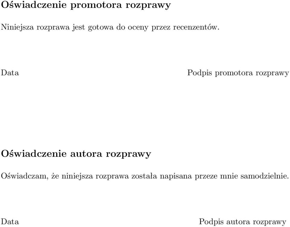 Data Podpis promotora rozprawy Oświadczenie autora rozprawy