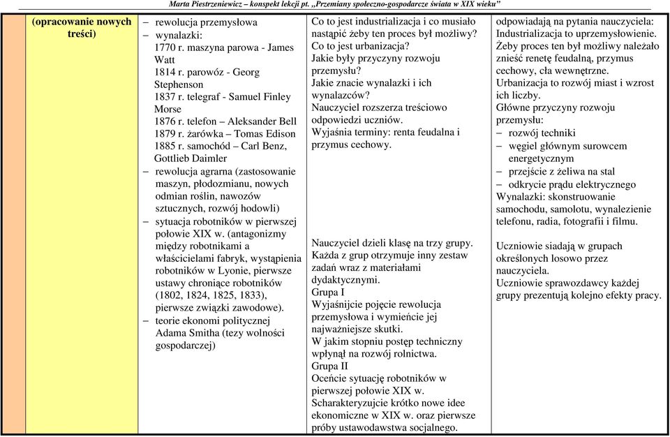 samochód Carl Benz, Gottlieb Daimler rewolucja agrarna (zastosowanie maszyn, płodozmianu, nowych odmian roślin, nawozów sztucznych, rozwój hodowli) sytuacja robotników w pierwszej połowie XIX w.