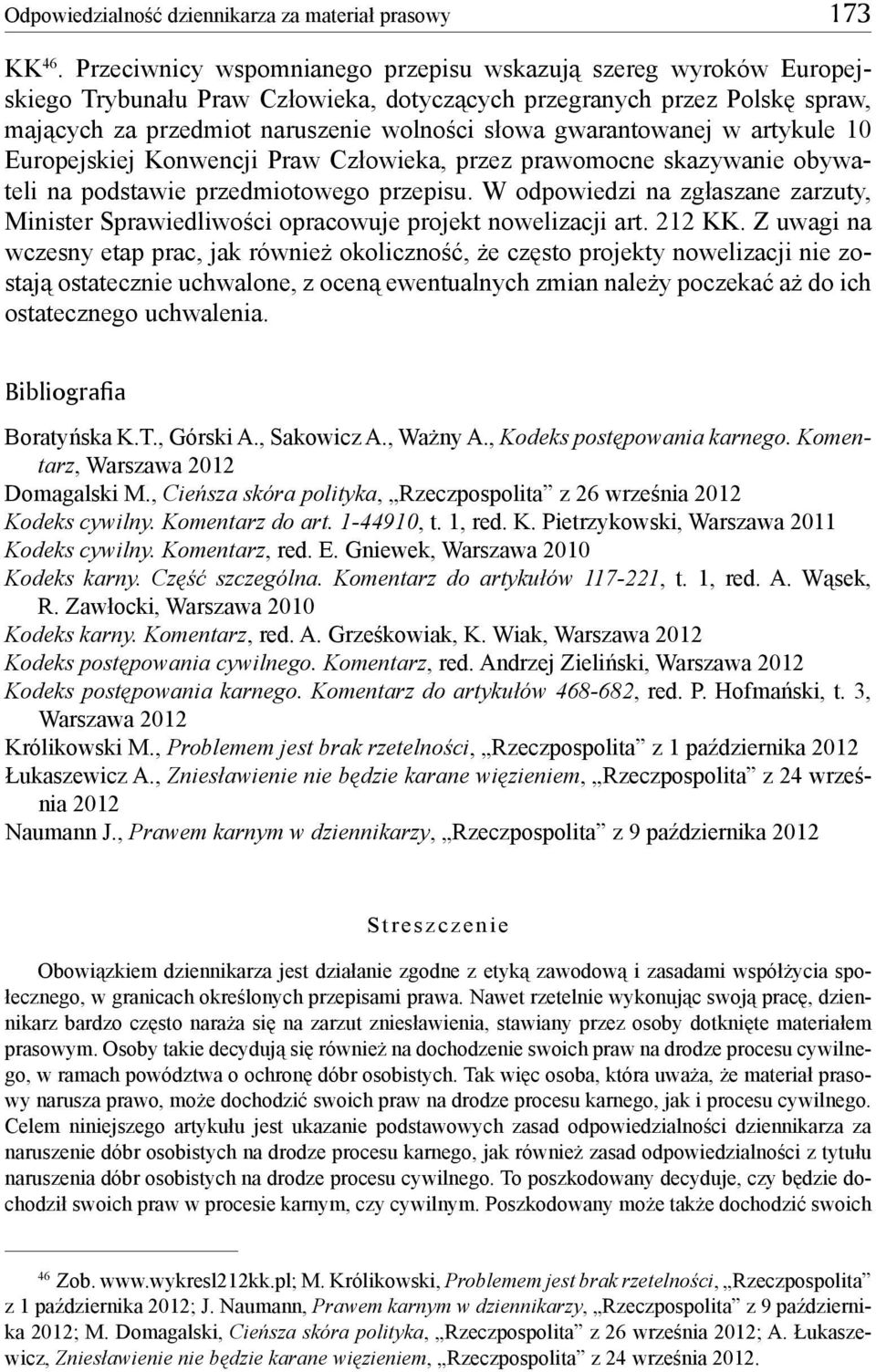 gwarantowanej w artykule 10 Europejskiej Konwencji Praw Człowieka, przez prawomocne skazywanie obywateli na podstawie przedmiotowego przepisu.