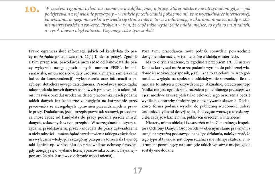 Problem w tym, że choć takie wydarzenie miało miejsce, to było to na studiach, a wyrok dawno uległ zatarciu. Czy mogę coś z tym zrobić?