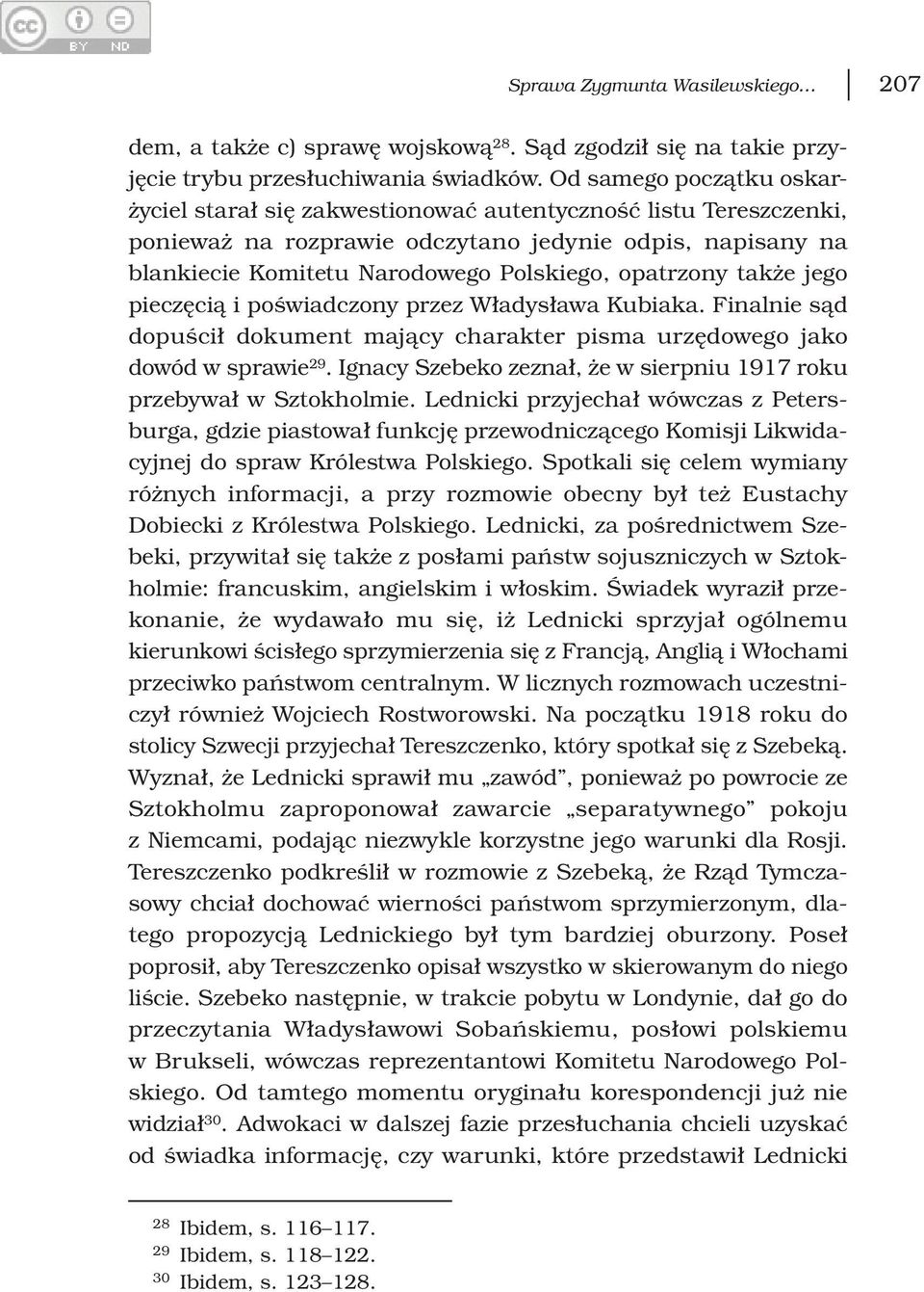 opatrzony także jego pieczęcią i poświadczony przez Władysława Kubiaka. Finalnie sąd dopuścił dokument mający charakter pisma urzędowego jako dowód w sprawie 29.