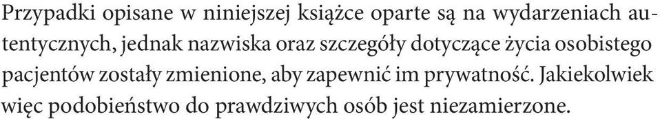 osobistego pacjentów zostały zmienione, aby zapewnić im prywatność.