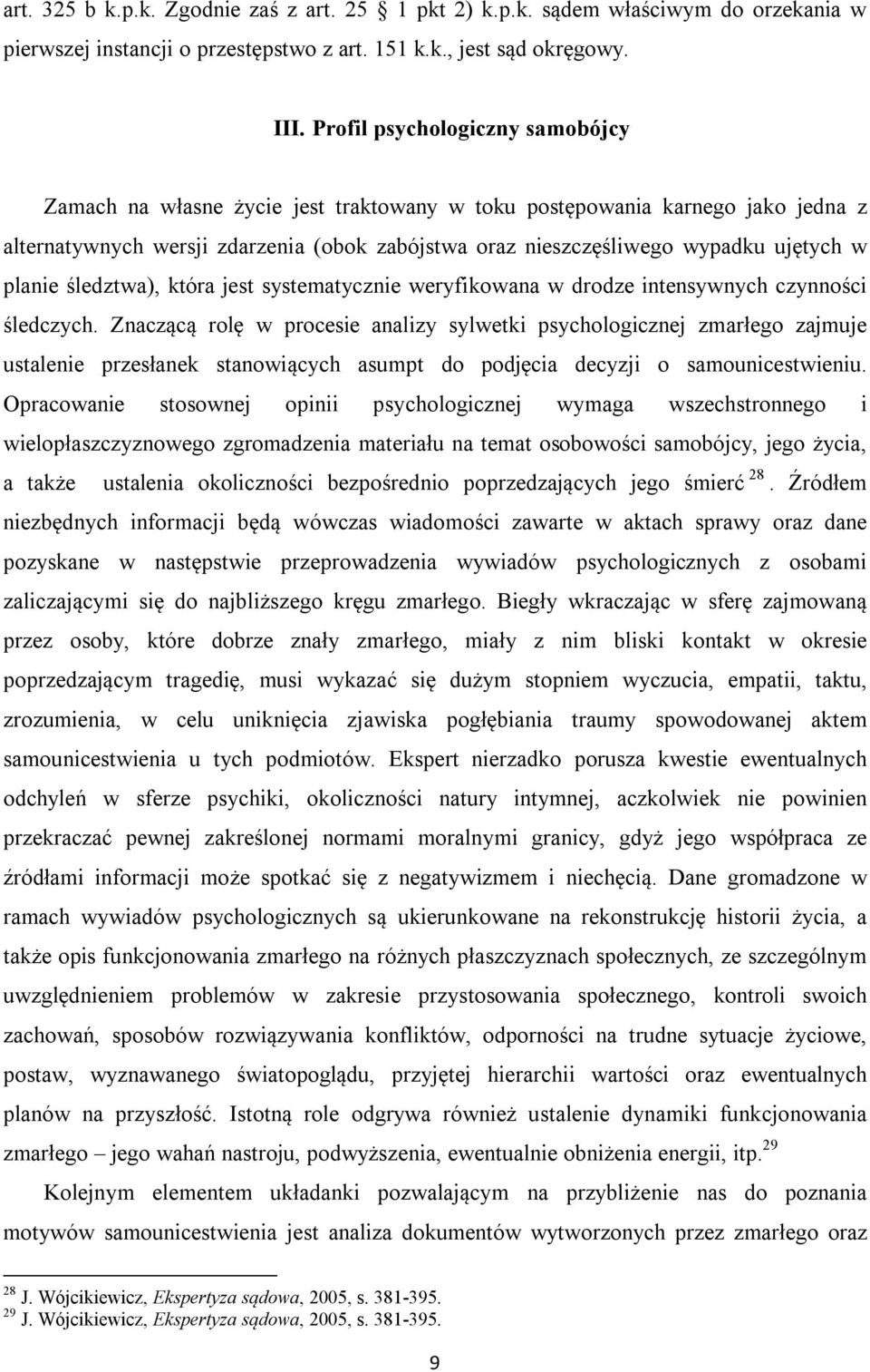 planie śledztwa), która jest systematycznie weryfikowana w drodze intensywnych czynności śledczych.