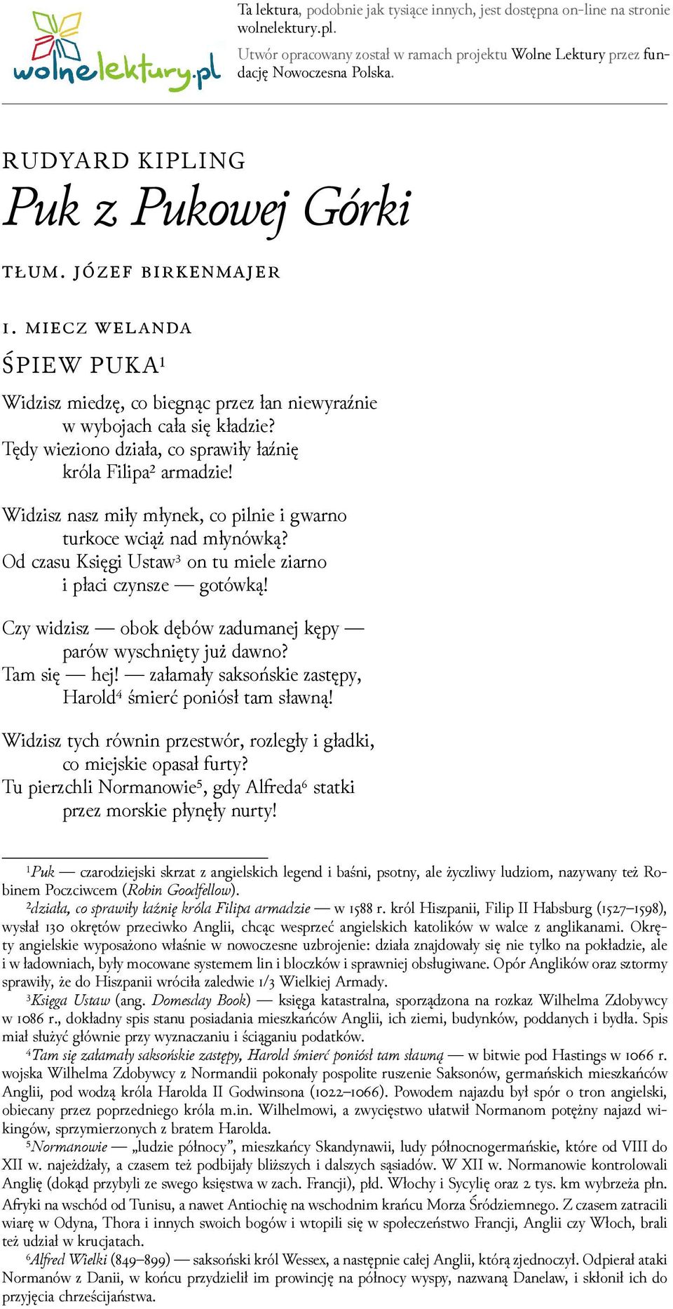 Wiǳisz nasz miły młynek, co pilnie i gwarno turkoce wciąż nad młynówką? Od czasu Księgi Ustaw³ on tu miele ziarno i płaci czynsze gotówką!