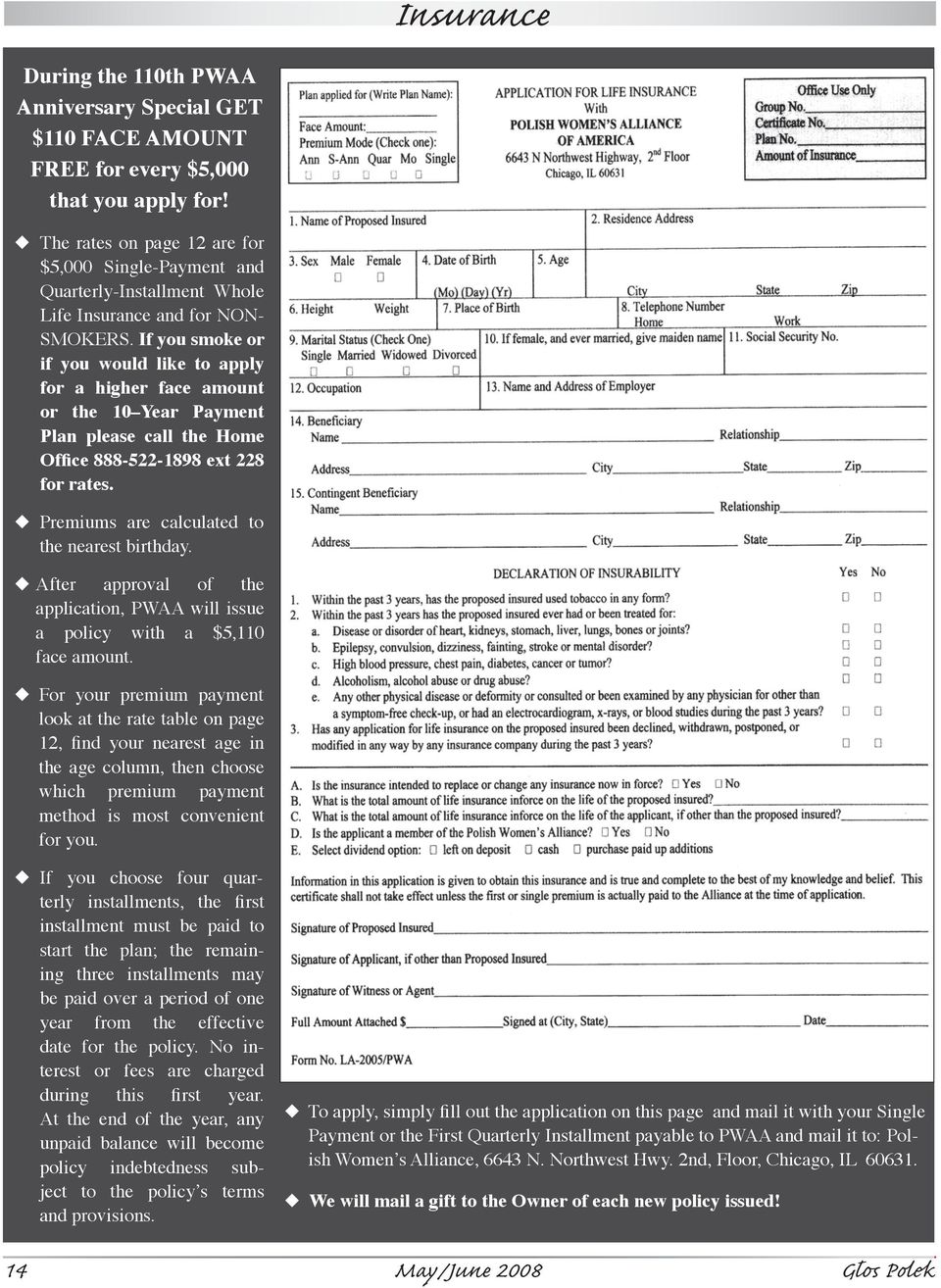 If you smoke or if you would like to apply for a higher face amount or the 10 Year Payment Plan please call the Home Office 888-522-1898 ext 228 for rates.