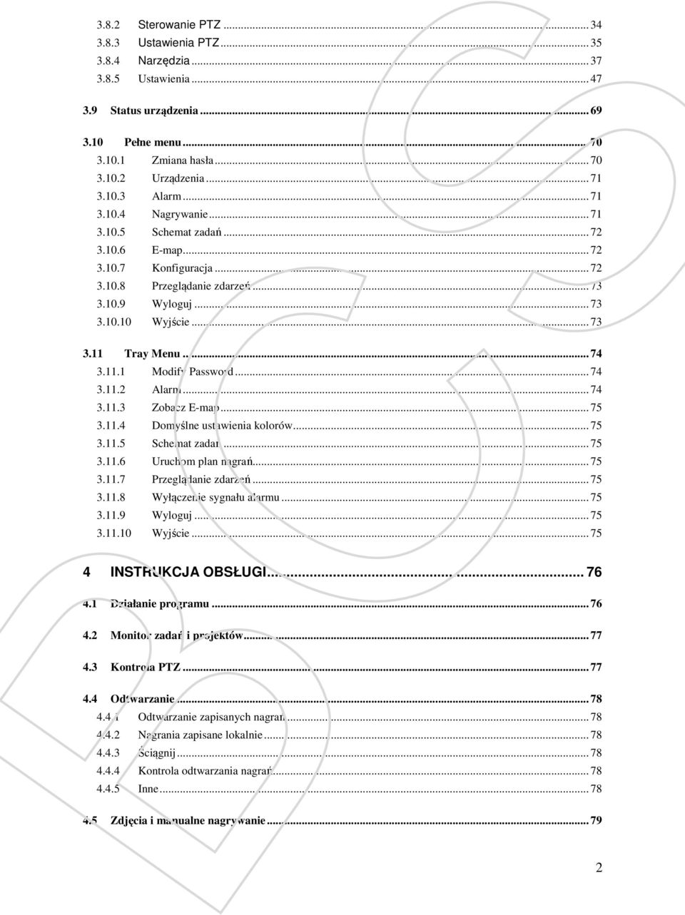 .. 74 3.11.1 Modify Password... 74 3.11.2 Alarm... 74 3.11.3 Zobacz E-map... 75 3.11.4 Domyślne ustawienia kolorów... 75 3.11.5 Schemat zadań... 75 3.11.6 Uruchom plan nagrań... 75 3.11.7 Przeglądanie zdarzeń.