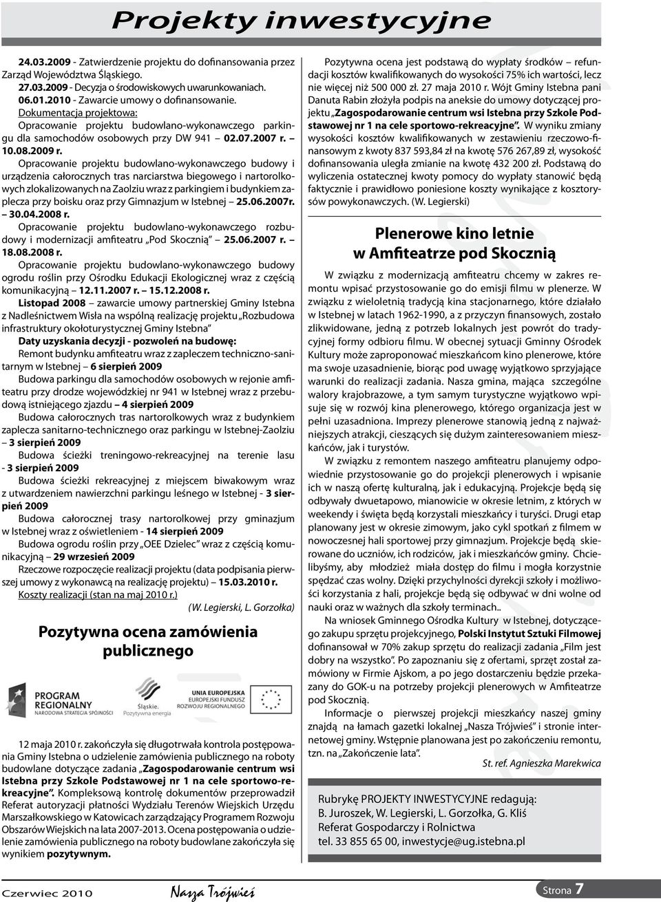 Dokumentacja projektowa: Aneksowane drogi w Jaworzynce Opracowanie projektu budowlano-wykonawczego parkingu dla samochodów osobowych przy DW 941 02.07.2007 r. 10.08.2009 r.