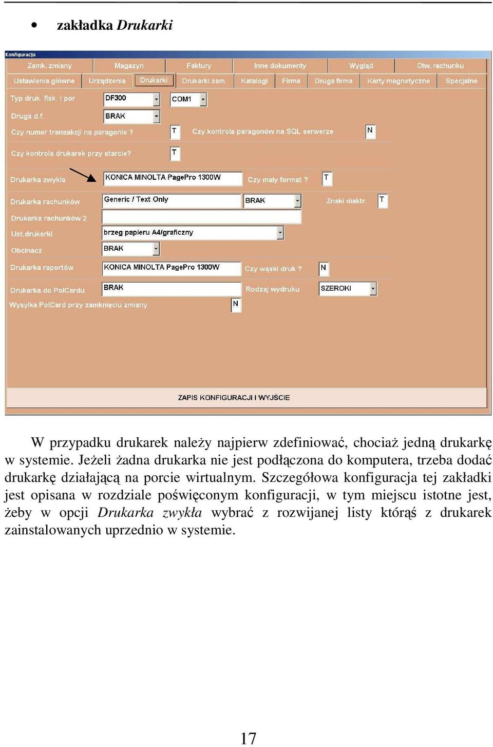 Szczegółowa konfiguracja tej zakładki jest opisana w rozdziale poświęconym konfiguracji, w tym miejscu istotne