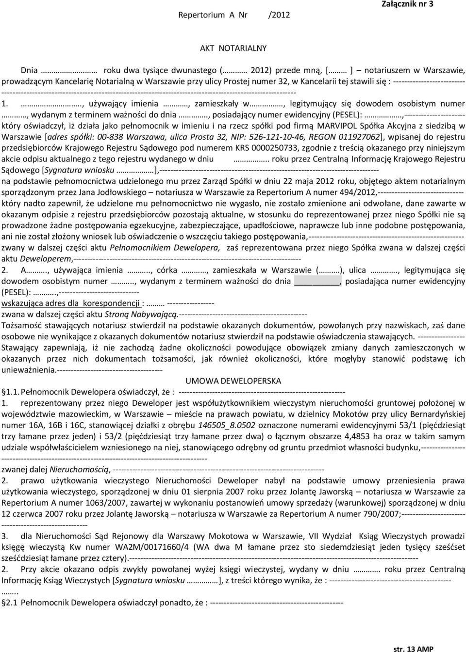 .., używający imienia, zamieszkały w., legitymujący się dowodem osobistym numer, wydanym z terminem ważności do dnia.