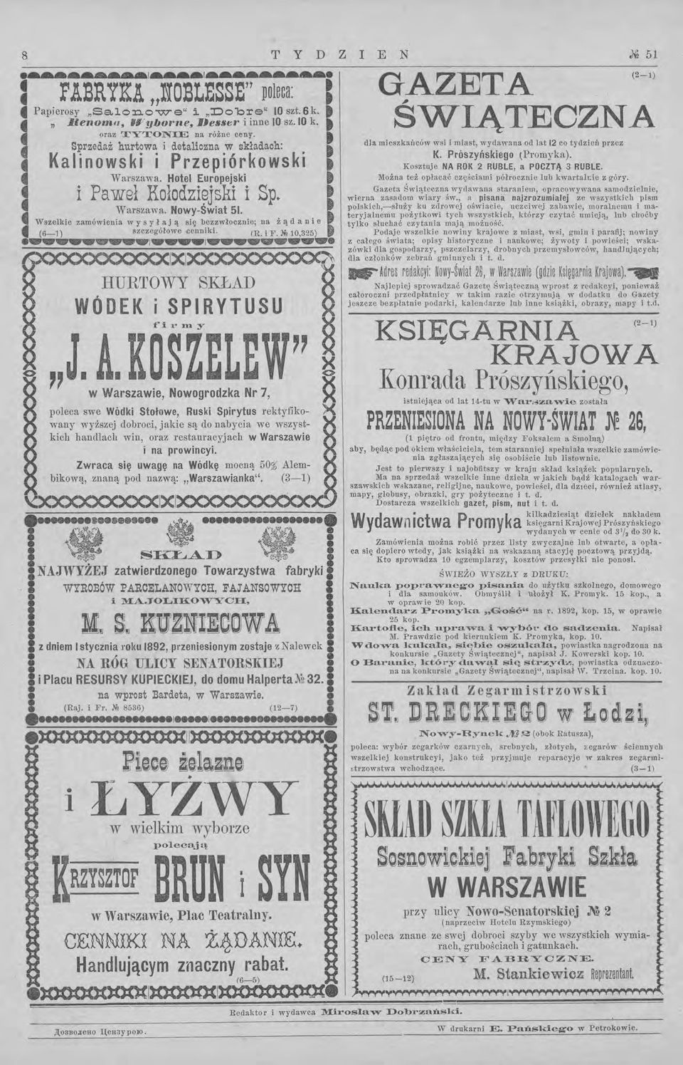 = Wszelkie zamówienia w y s y łaj ą się bezzwłocznie; na ż ą d a n i e t (6-1) szczegółowe cenniki. R. i F. JfJ 10,325) _-... 1 1 --_. --XXXXXXXXXXXXXXXXXXX;\ HURTOWY SKŁAD WODEK i SPRYTUSU "J.