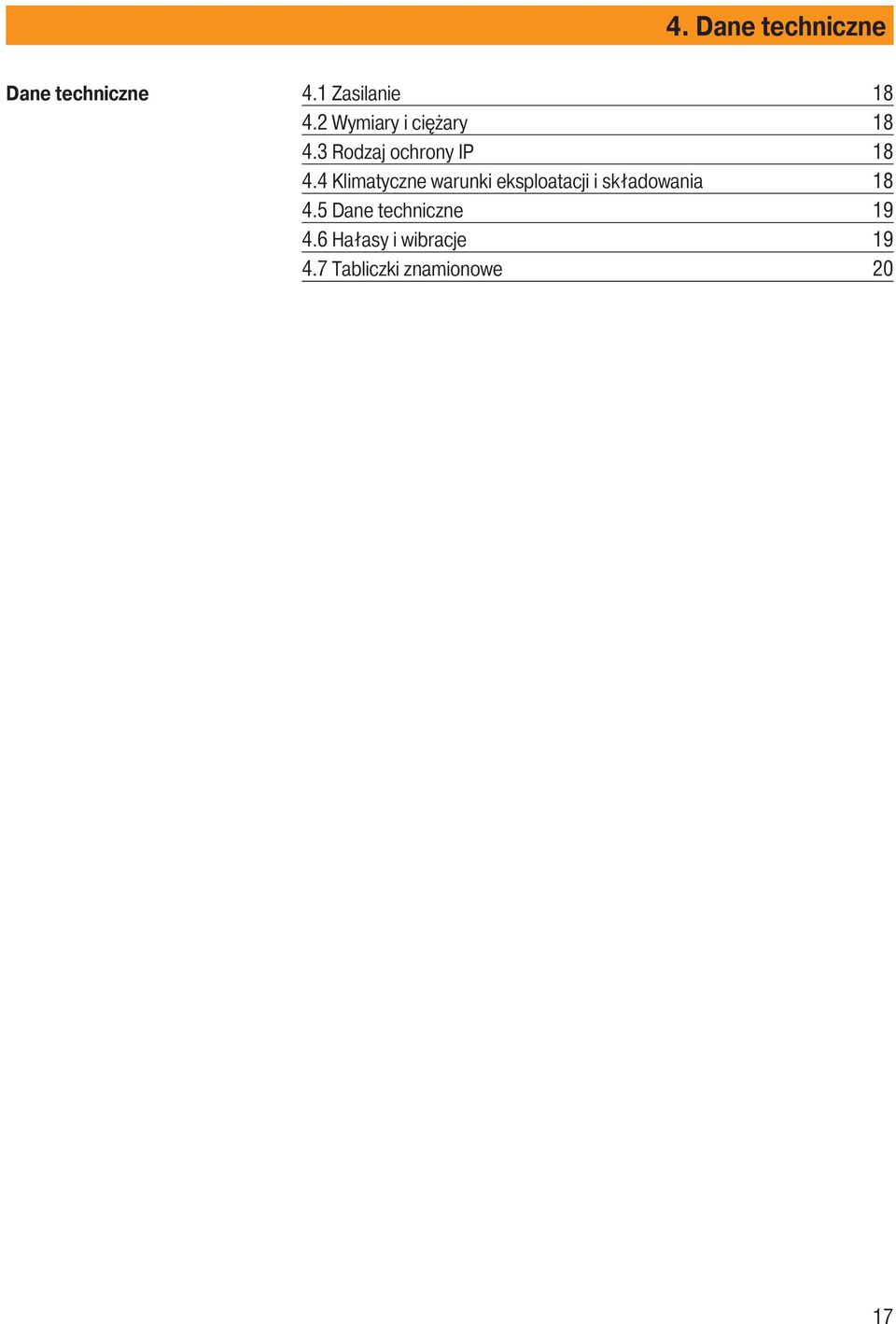 4 Klimatyczne warunki eksploatacji i składowania 18 4.