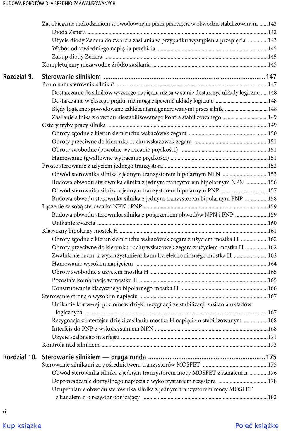 ..145 Rozdzia 9. Sterowanie silnikiem...147 Po co nam sterownik silnika?...147 Dostarczanie do silników wyższego napięcia, niż są w stanie dostarczyć układy logiczne.