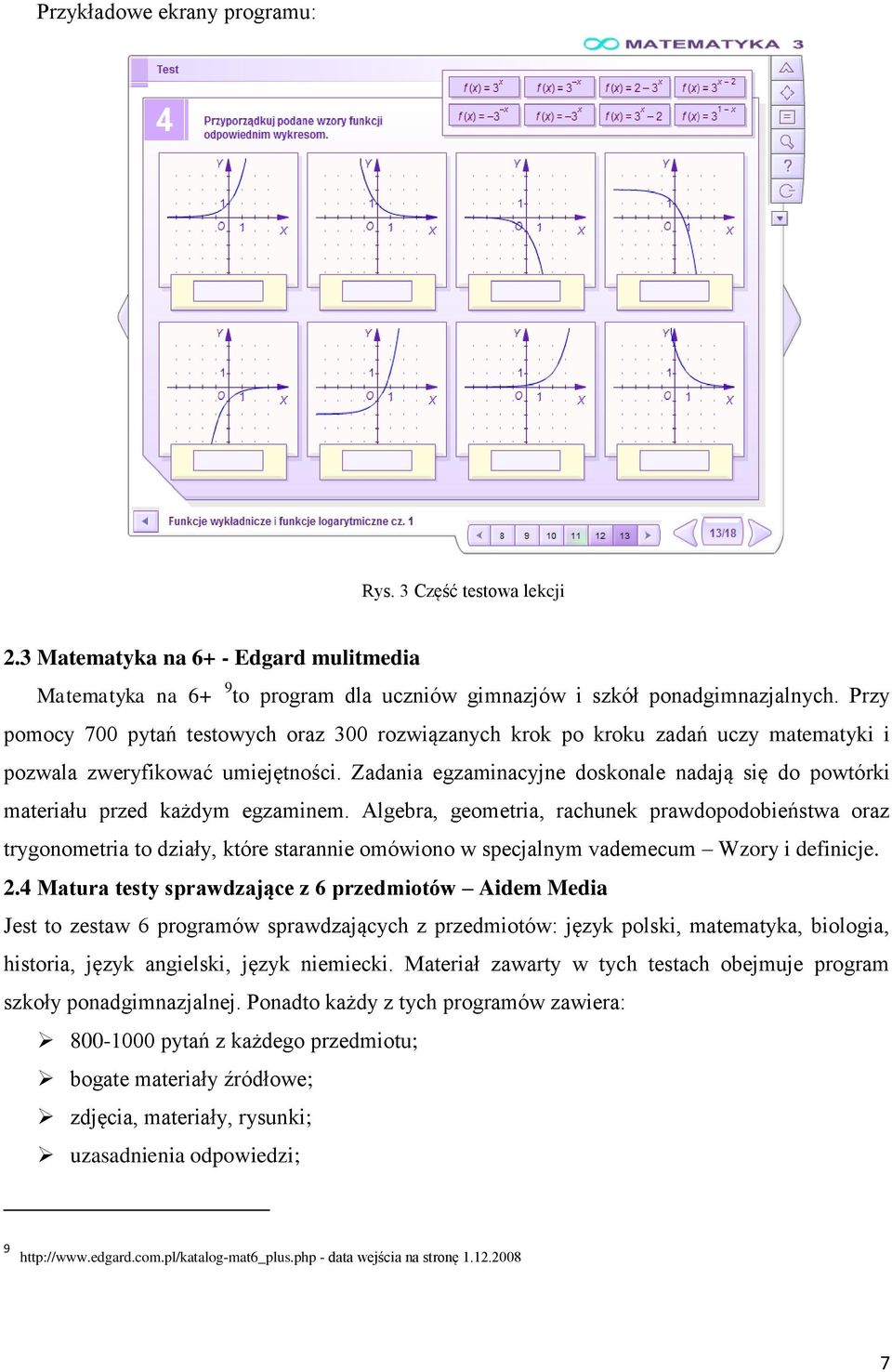 Zadania egzaminacyjne doskonale nadają się do powtórki materiału przed każdym egzaminem.