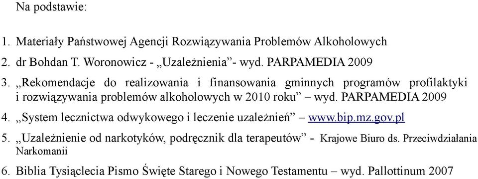 Rekomendacje do realizowania i finansowania gminnych programów profilaktyki i rozwiązywania problemów alkoholowych w 2010 roku wyd.