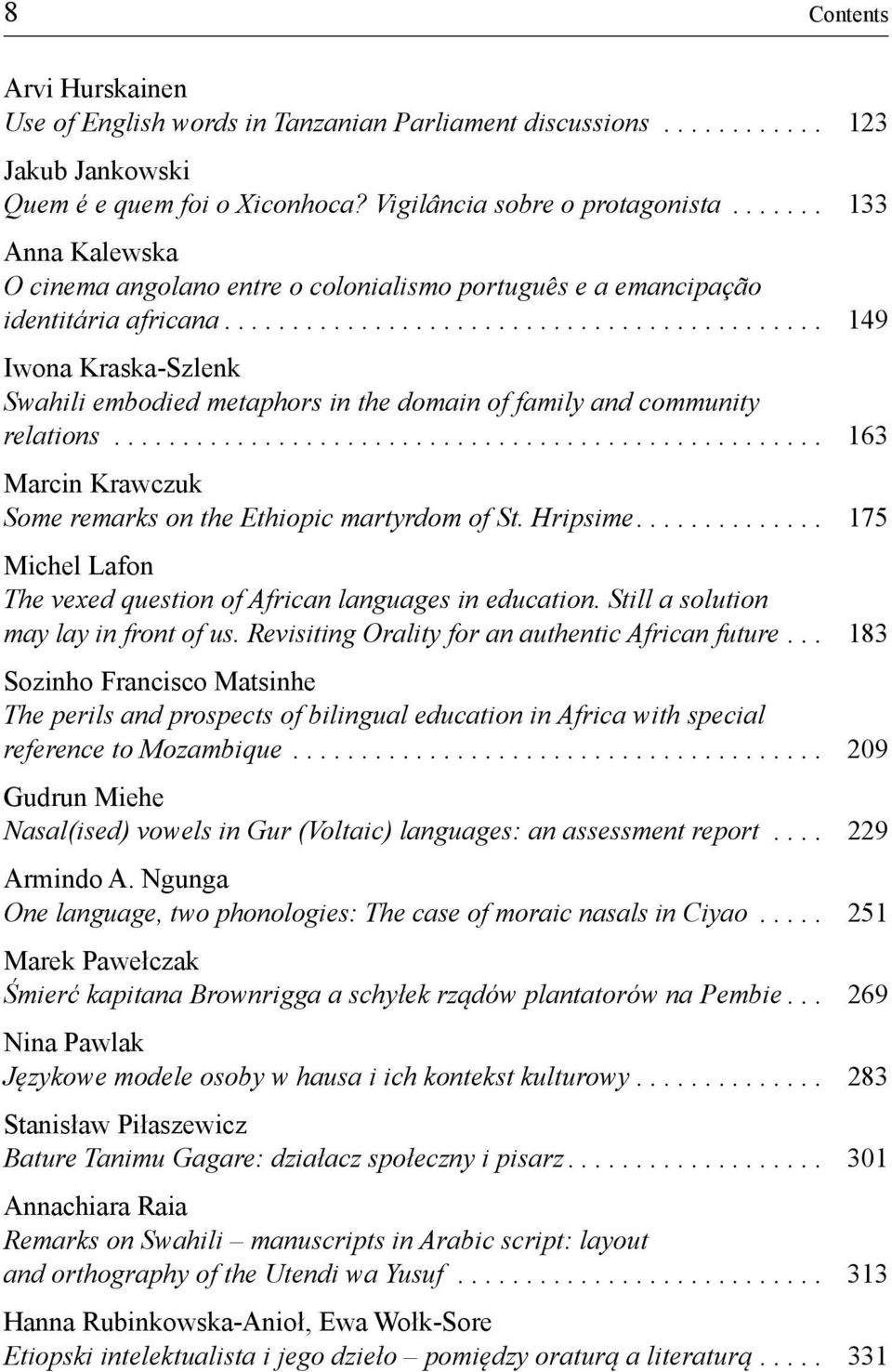 ........................................... 149 Iwona Kraska-Szlenk Swahili embodied metaphors in the domain of family and community relations.