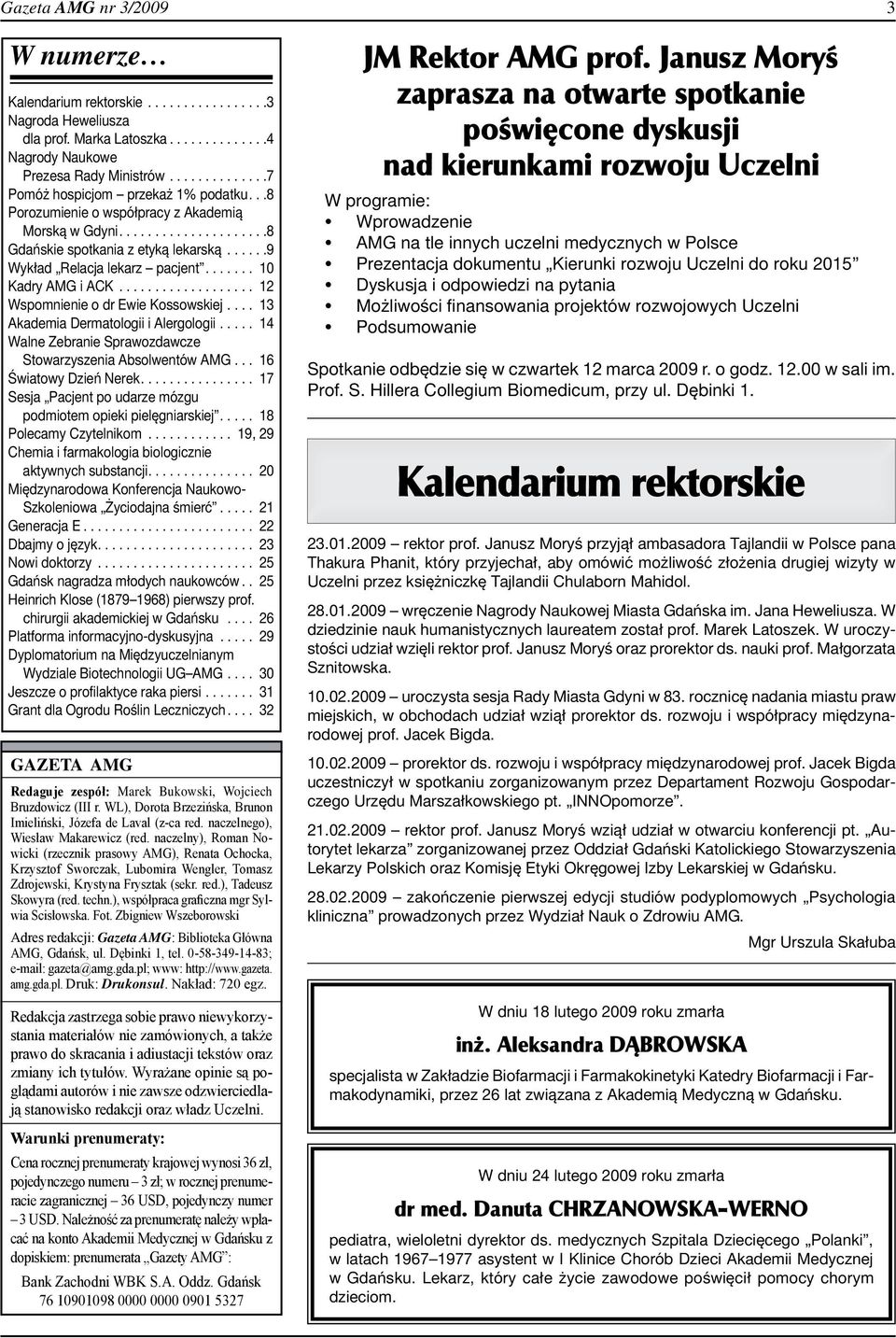 .. 13 Akademia Dermatologii i Alergologii... 14 Walne Zebranie Sprawozdawcze Stowarzyszenia Absolwentów AMG... 16 Światowy Dzień Nerek.