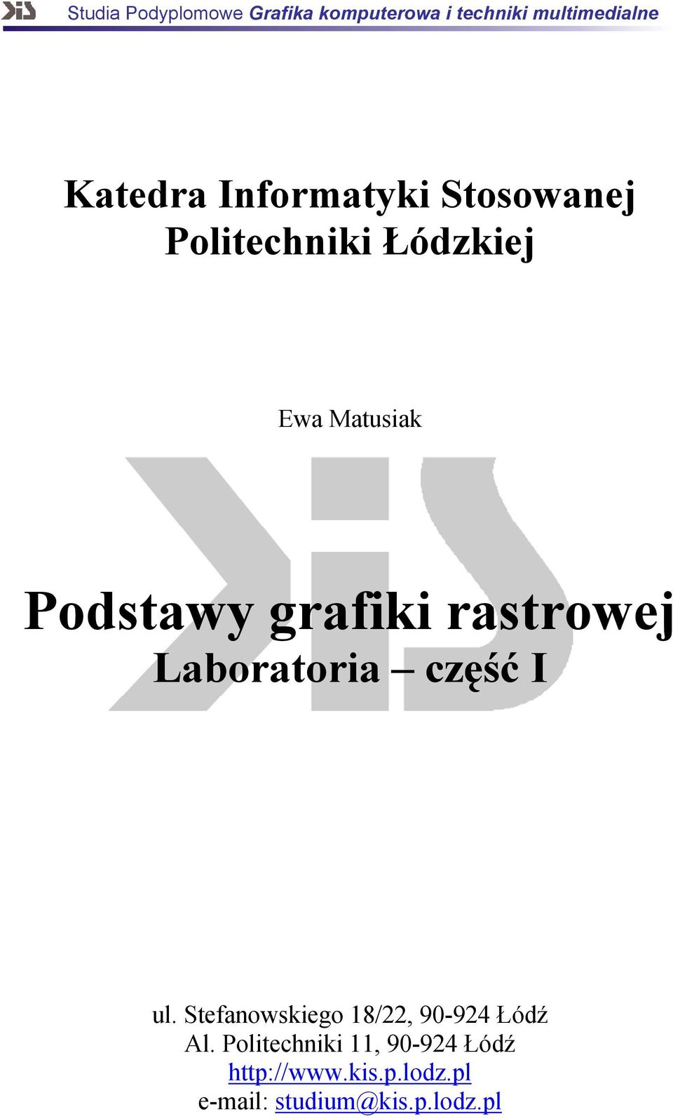 rastrowej Laboratoria część I ul. Stefanowskiego 18/22, 90-924 Łódź Al.