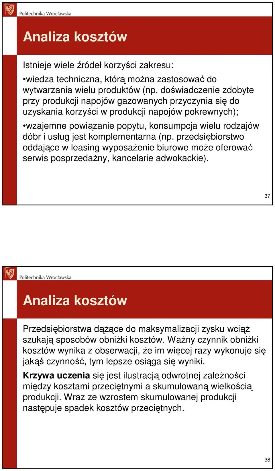 komplementarna (np. przedsiębiorstwo oddające w leasing wyposaŝenie biurowe moŝe oferować serwis posprzedaŝny, kancelarie adwokackie).