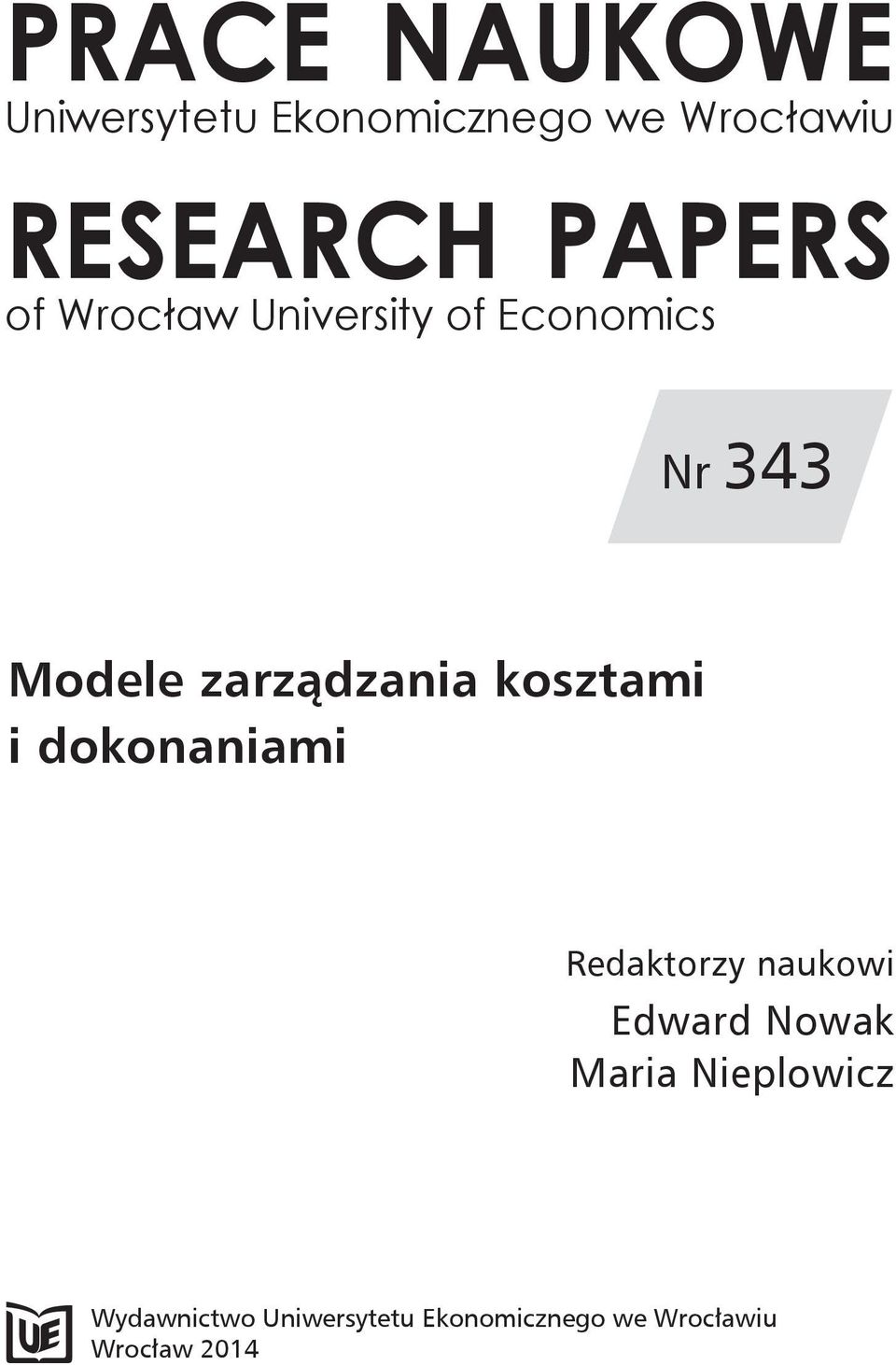 zarządzania kosztami i dokonaniami Redaktorzy naukowi Edward Nowak