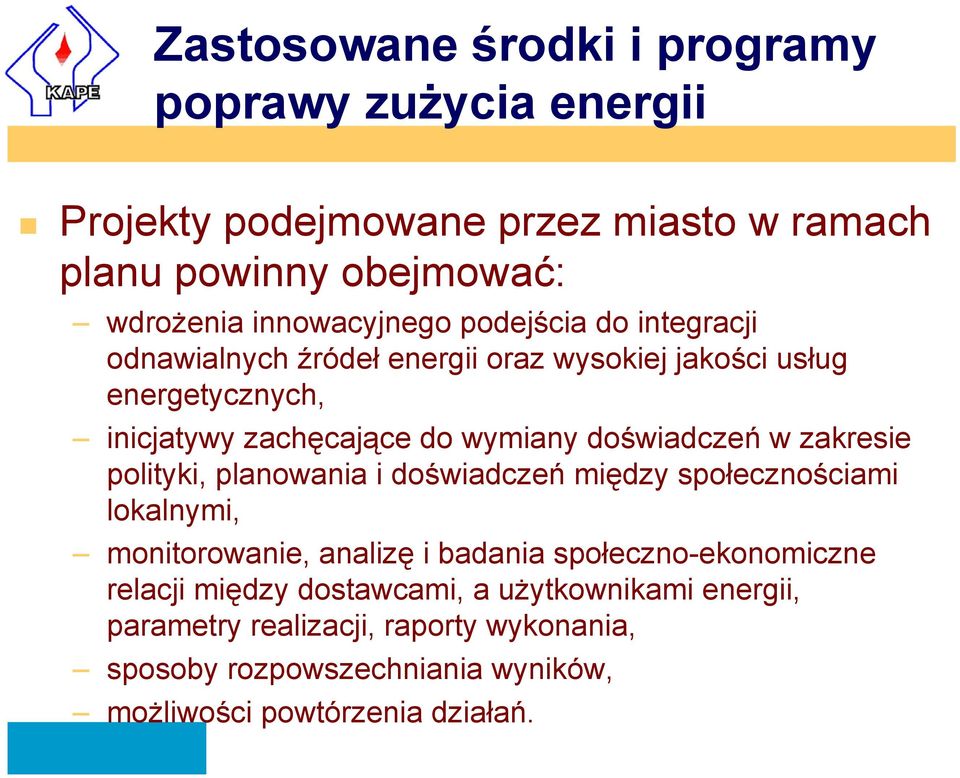 zakresie polityki, planowania i doświadczeń między społecznościami lokalnymi, monitorowanie, analizę i badania społeczno-ekonomiczne relacji