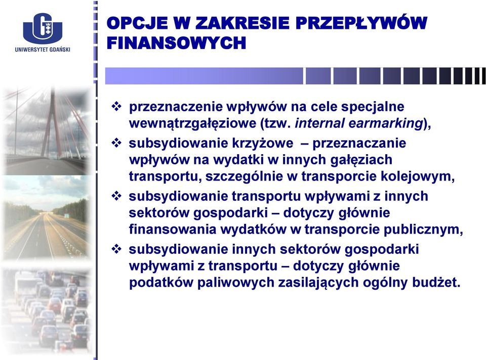 transporcie kolejowym, subsydiowanie transportu wpływami z innych sektorów gospodarki dotyczy głównie finansowania wydatków w