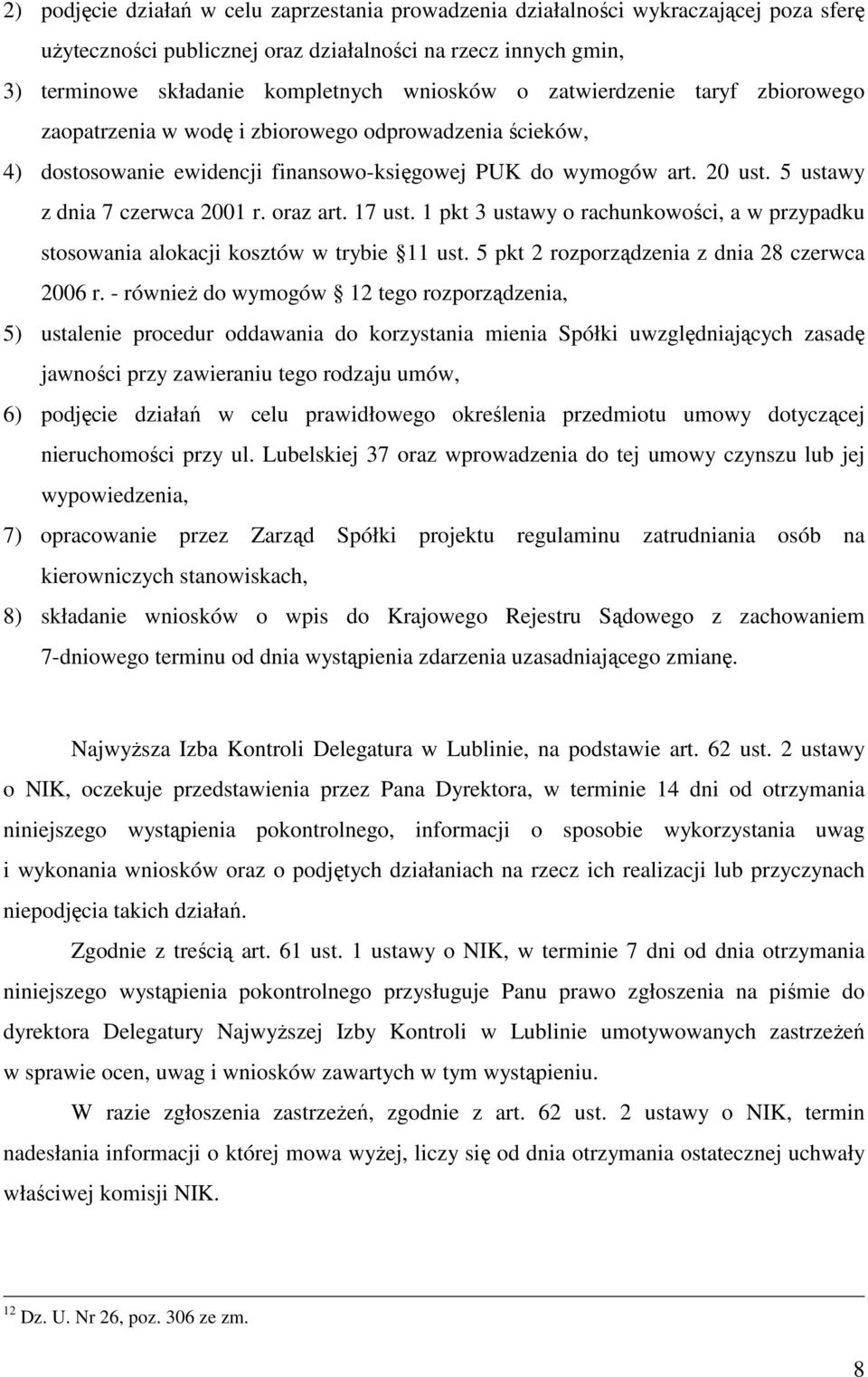 oraz art. 17 ust. 1 pkt 3 ustawy o rachunkowości, a w przypadku stosowania alokacji kosztów w trybie 11 ust. 5 pkt 2 rozporządzenia z dnia 28 czerwca 2006 r.