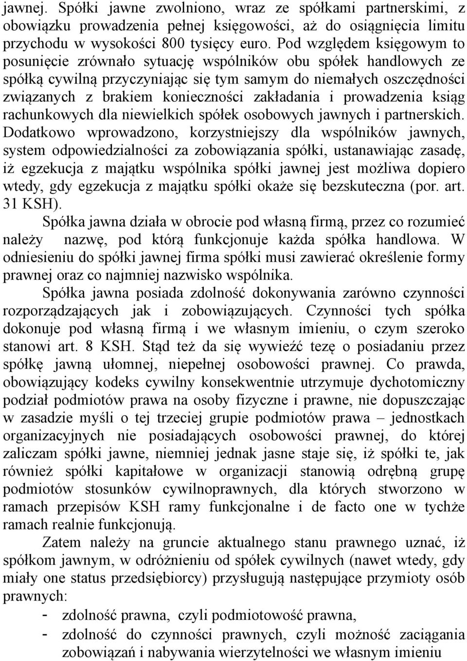 zakładania i prowadzenia ksiąg rachunkowych dla niewielkich spółek osobowych jawnych i partnerskich.