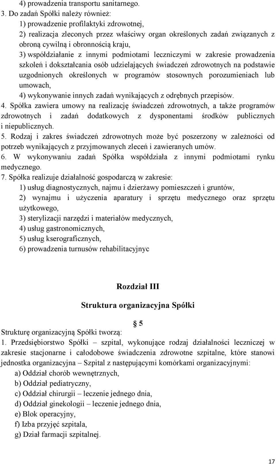 współdziałanie z innymi podmiotami leczniczymi w zakresie prowadzenia szkoleń i dokształcania osób udzielających świadczeń zdrowotnych na podstawie uzgodnionych określonych w programów stosownych