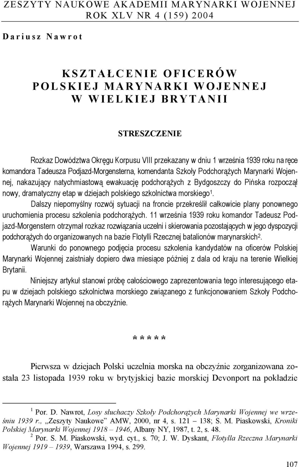Bydgoszczy do Pińska rozpoczął nowy, dramatyczny etap w dziejach polskiego szkolnictwa morskiego 1.
