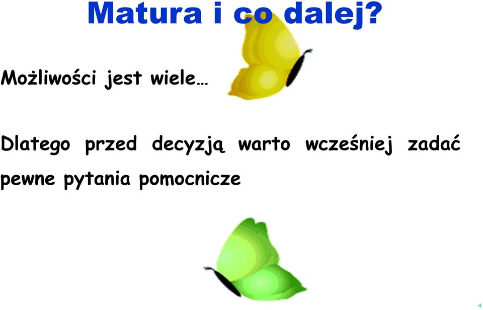 Dlatego przed decyzją warto