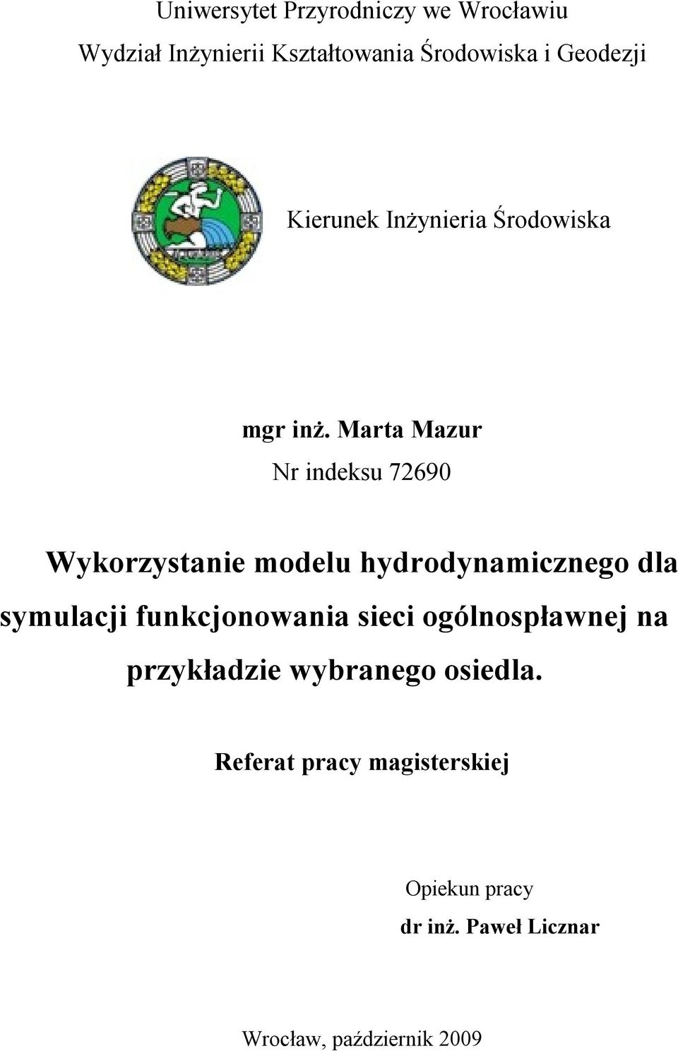 Marta Mazur Nr indeksu 72690 Wykorzystanie modelu hydrodynamicznego dla symulacji