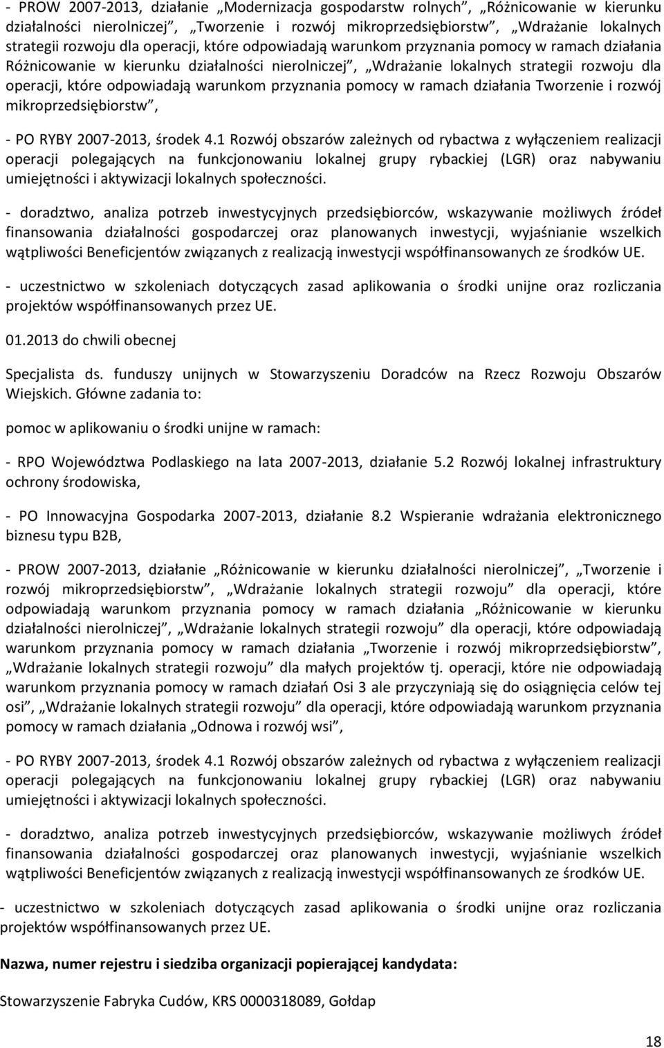 warunkom przyznania pomocy w ramach działania Tworzenie i rozwój mikroprzedsiębiorstw, - PO RYBY 2007-2013, środek 4.