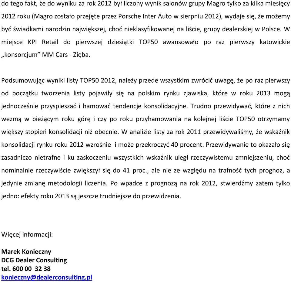 W miejsce KPI Retail do pierwszej dziesiątki TOP50 awansowało po raz pierwszy katowickie konsorcjum MM Cars - Zięba.