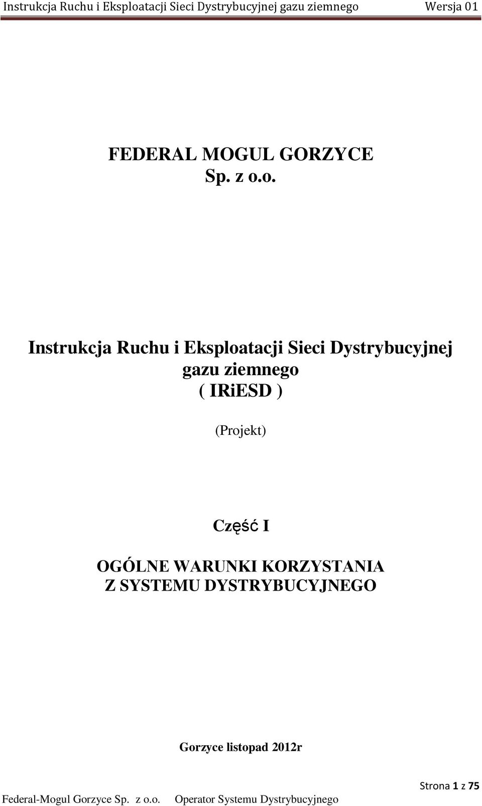 Dystrybucyjnej gazu ziemnego ( IRiESD ) (Projekt)