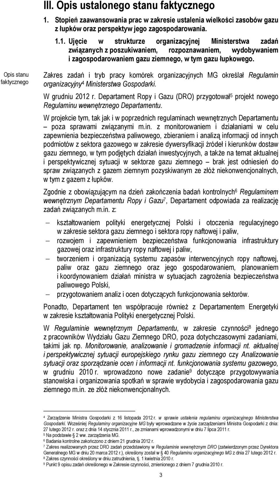 Departament Ropy i Gazu (DRO) przygotował 5 projekt nowego Regulaminu wewnętrznego Departamentu.