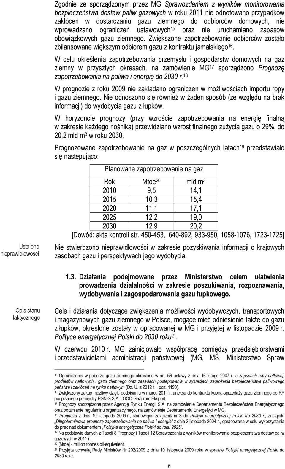 Zwiększone zapotrzebowanie odbiorców zostało zbilansowane większym odbiorem gazu z kontraktu jamalskiego 16.