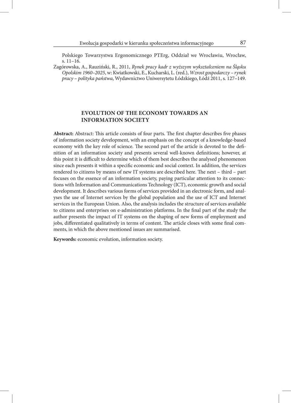 ), Wzrost gospodarczy rynek pracy polityka państwa, Wydawnictwo Uniwersytetu Łódzkiego, Łódź 2011, s. 127 149.