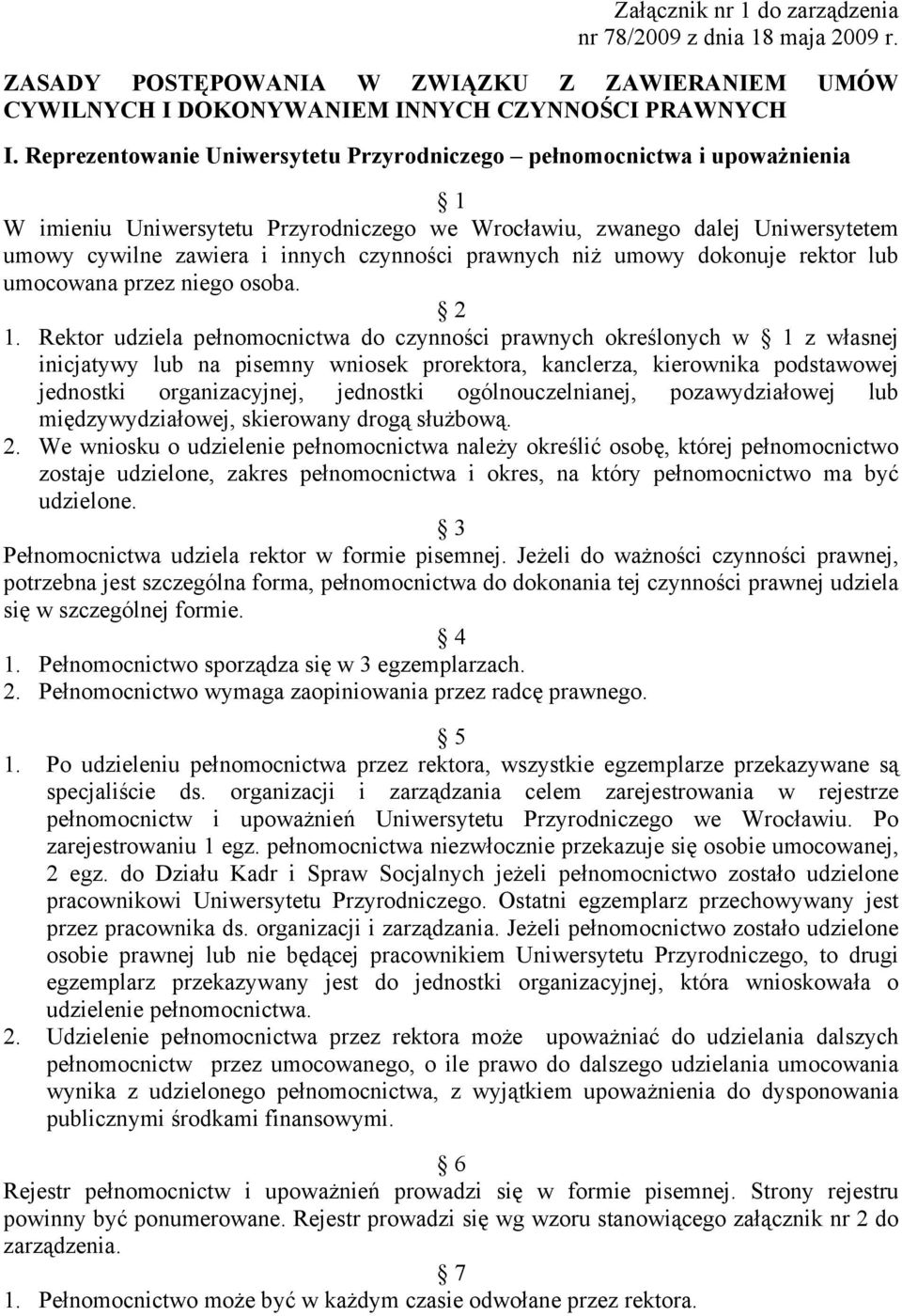 prawnych niż umowy dokonuje rektor lub umocowana przez niego osoba. 2 1.