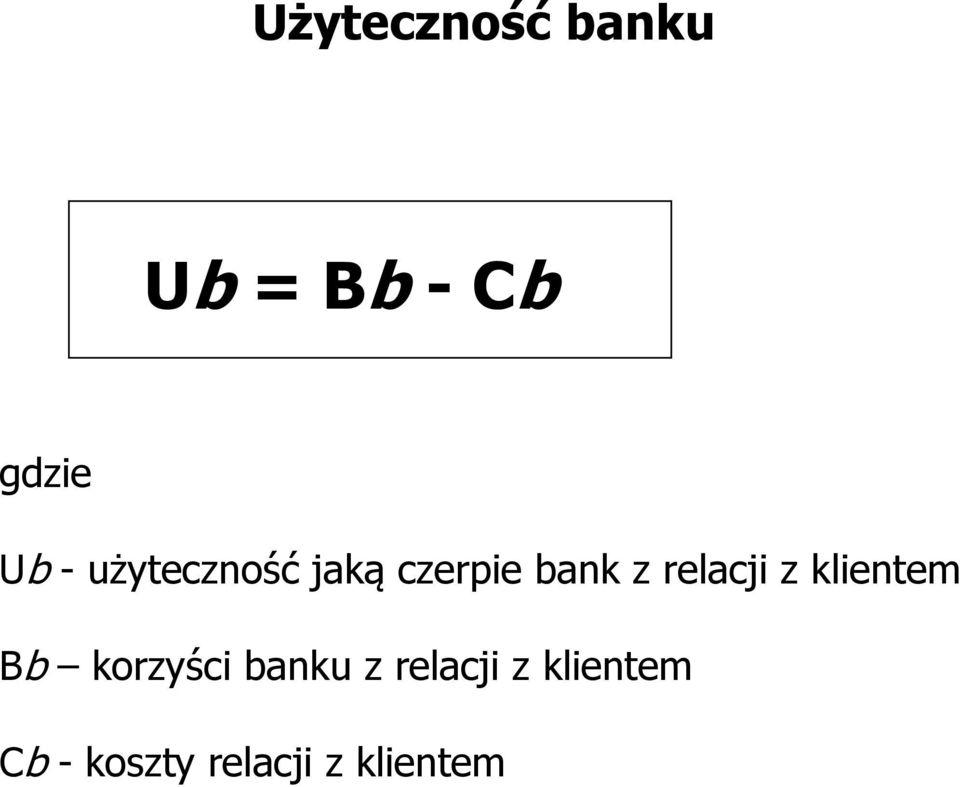 relacji z klientem Bb korzyści banku z