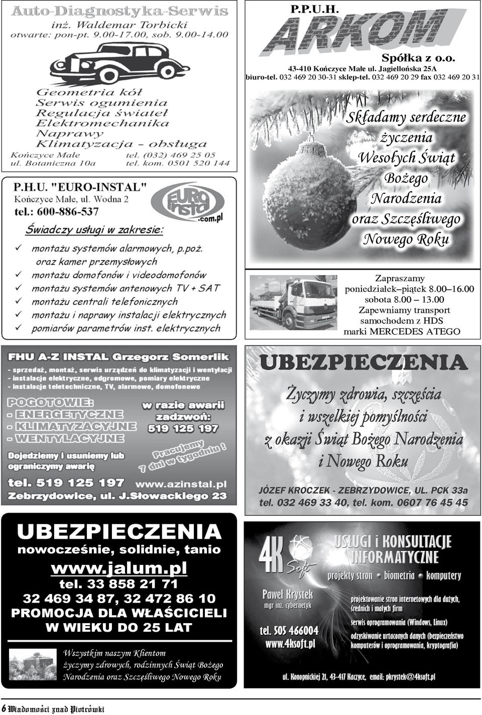 Odwiedziny w Kysuckim Lieskovcu Wianki 2011 i Mikrofon dla Wszystkich 16 lipca delegacja wêadz samorzìdowych naszej gminy wraz z zespoêem Nadolzianie kolejny raz goîciêa w niewielkiej, ale uroczej